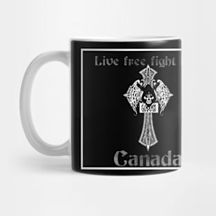 Live free fight hard Canada Mug